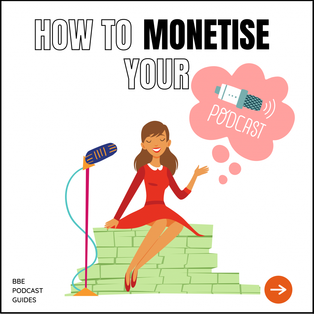 how to monetise your podcast in 2021